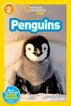 Penguins! :  National Geographic Reader : Level 2 - Anne Schreiber