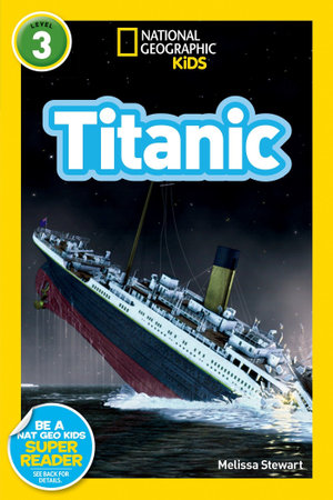 Titanic : National Geographic Reader : Level 3 - MELISSA STEWART