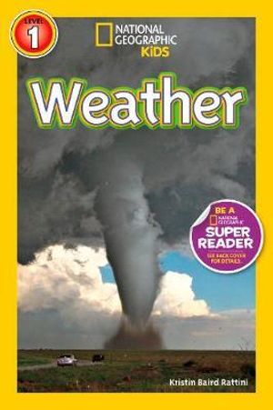 Weather : National Geographic Super Reader : Level 1 - Kris Rattini