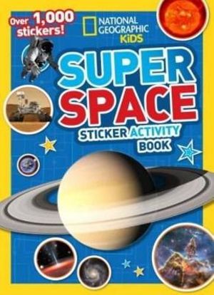 National Geographic Kids : Super Space Sticker Activity Book : Over 1,000 Stickers! - Peter Ricketts