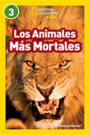 National Geographic Readers : Los Animales Mas Mortales (Deadliest Animals) - Melissa Stewart