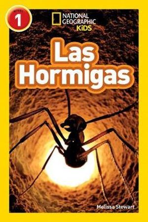 National Geographic Readers : Las Hormigas (L1) - Melissa Stewart