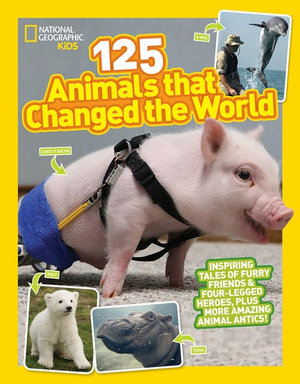 125 Animals That Changed the World : Nat Geo - 125 - Brenna Maloney