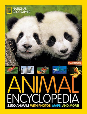 National Geographic Kids Animal Encyclopedia, 2nd Edition : 2,500 Animals with Photos, Maps, and More! - National Geographic