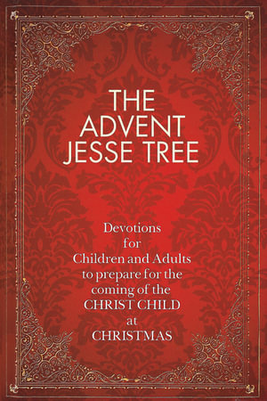 The Advent Jesse Tree - Dean Lambert Smith