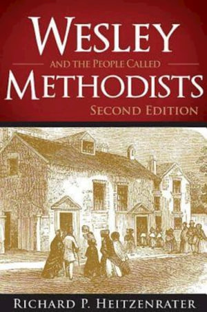 Wesley and the People Called Methodists - Richard P. Heitzenrater