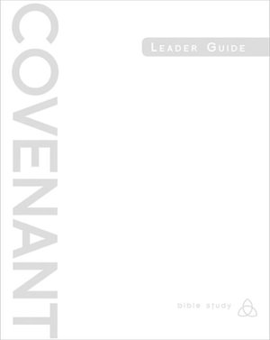 Covenant Bible Study : Leader Guide - Shane Stanford