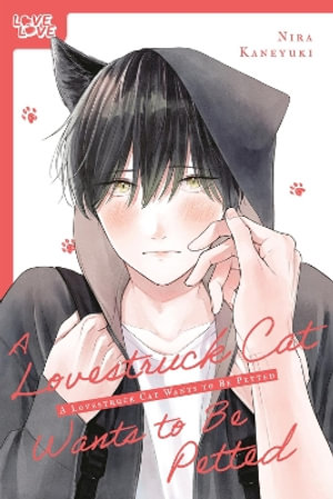 A Lovestruck Cat Wants to Be Petted - Nira Kaneyuki