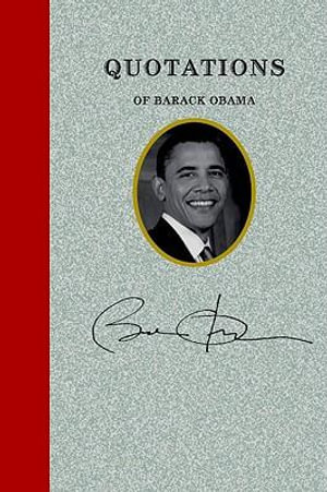 Quotations of Barack Obama : Quotations of Great Americans - Barack Obama