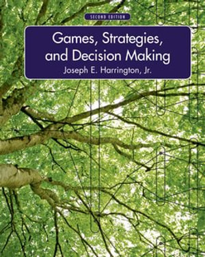 Games, Strategies, and Decision Making : 2nd edition - J. Harrington