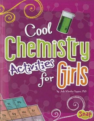 Cool Chemistry Activities for Girls : Girls Science Club - Sally Chapman