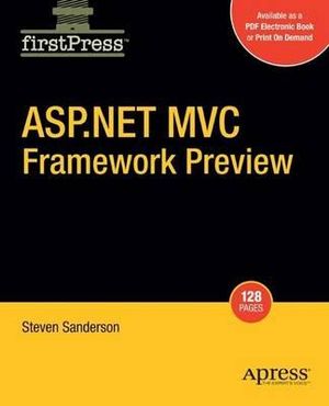 ASP.Net MVC Framework Preview : Firstpress - Steve Sanderson