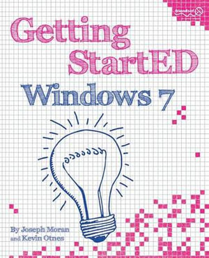 Getting StartED with Windows 7 : Getting Started - Joseph Moran