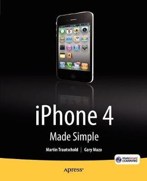 iPhone 4 Made Simple : Madesimple Learning - Martin Trautschold