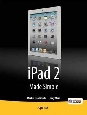 iPad 2 Made Simple : Made Simple - Martin Trautschold