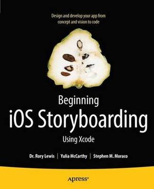 Beginning iOS Storyboarding : Using Xcode - Rory Lewis