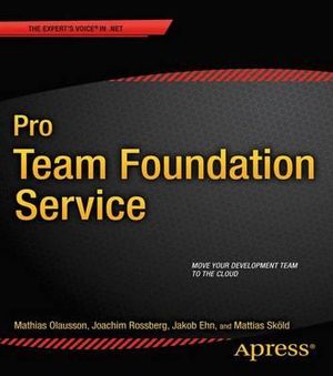 Pro Team Foundation Service : Expert's Voice in .NET - Mathias Olausson