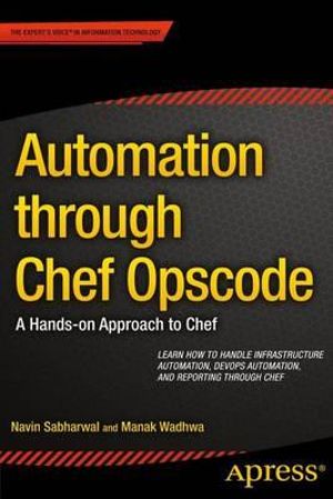 Automation through Chef Opscode : A Hands-on Approach to Chef - Navin Sabharwal