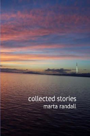 Collected Stories - Marta Randall