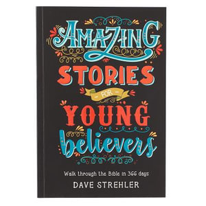 Amazing Stories for Young Believers - Dave Strehler