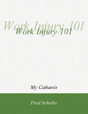 Work Injury 101 - Frederick W. Scheibe