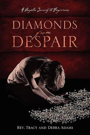 Diamonds From Despair : A Couples Journey to Forgiveness - Rev Tracy Adams