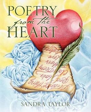 Poetry from the Heart - Sandra Taylor