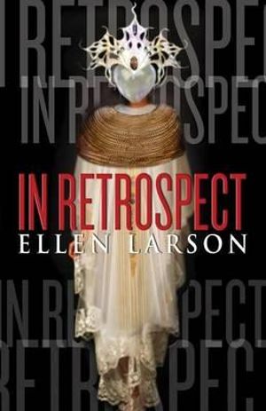 In Retrospect - Ellen Larson