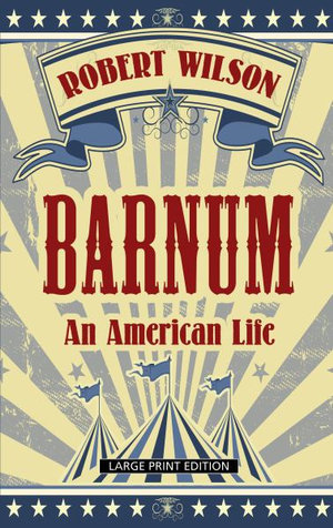 Barnum : An American Life - Robert Wilson