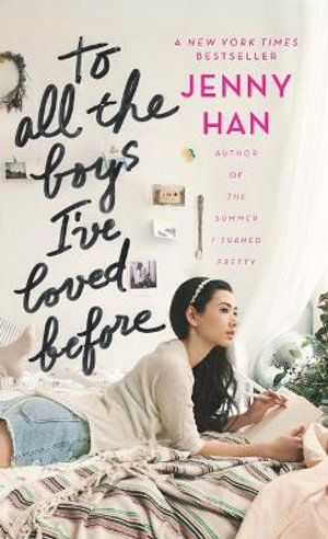 To All the Boys I've Loved Before : To All the Boys I've Loved Before - Jenny Han