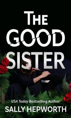 The Good Sister - Sally Hepworth