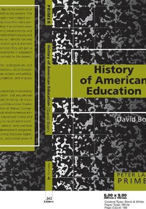 History of American Education : Peter Lang Primer - David Boers