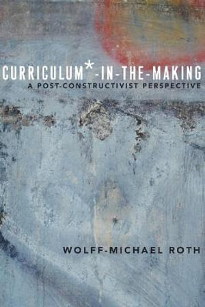 Curriculum*-in-the-Making : A Post-constructivist Perspective - Priya Parmar