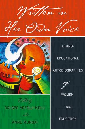 Written in Her Own Voice : Ethno-educational Autobiographies of Women in Education - Rochelle Brock