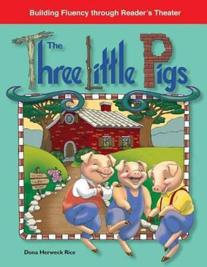 The Three Little Pigs : Building Fluency Through Reader's Theater: Folk and Fairy Tales - Dona Herweck Rice