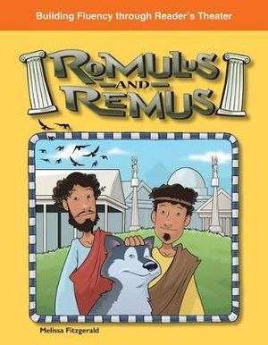 Romulus and Remus : Building Fluency Through Reader's Theater - Melissa Fitzgerald