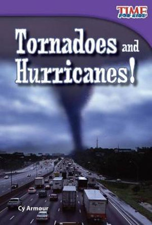 Tornadoes and Hurricanes! : TIME FOR KIDSÂ®: Informational Text - Cy Armour