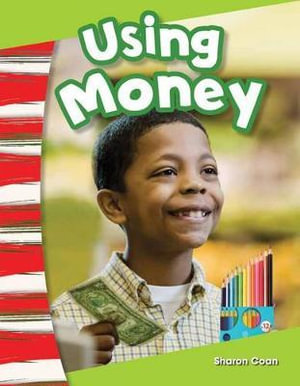 Using Money : Primary Source Readers - Sharon Coan