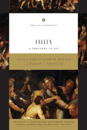 Fallen : A Theology of Sin - Christopher W. Morgan