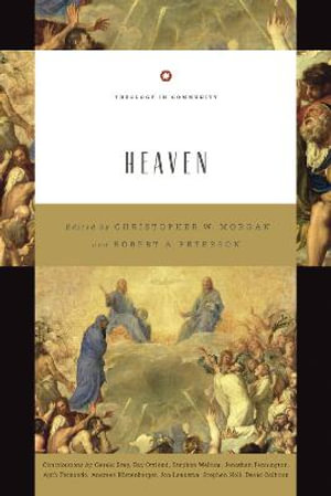 Heaven : Theology in Community - Christopher W. Morgan