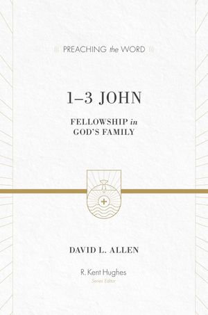 1-3 John : Fellowship in God's Family - David L. Allen