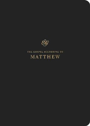 ESV Scripture Journal : Matthew (Paperback) - Crossway Bibles