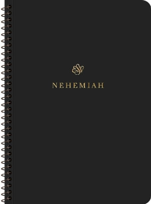 ESV Scripture Journal, Spiral-Bound Edition : Nehemiah (Paperback)