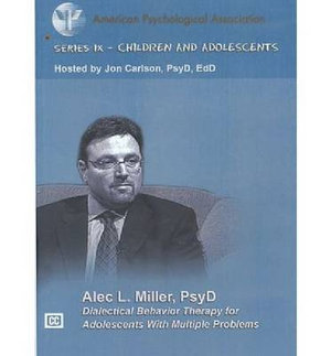 Dialectical Behavior Therapy for Adolescents with Multiple Problems : American Psychological Association Series IX - Children and Adolescents - Alec L. Miller