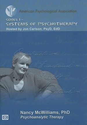 Psychoanalytic Therapy (DVD) : Systems of Psychotherapy - Nancy McWilliams