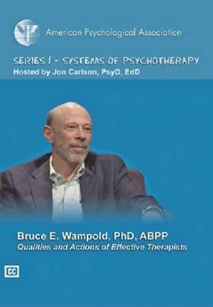 Qualities and Actions of Effective Therapists : Sytems of Psychotherapy - Bruce E. Wampold