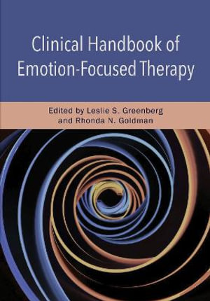 Clinical Handbook of Emotion-Focused Therapy - Leslie S. Greenberg