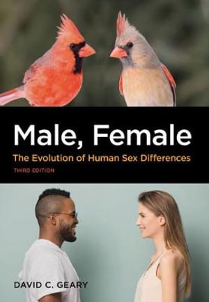 Male, Female 3/e : The Evolution of Human Sex Differences - David C. Geary