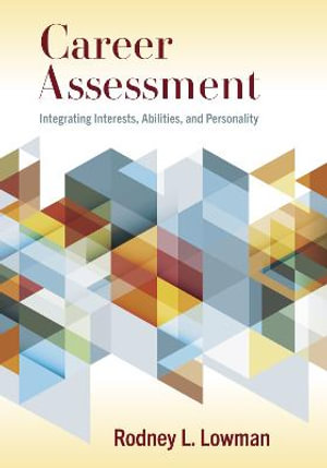 Career Assessment : Integrating Interests, Abilities, and Personality - Rodney L. Lowman