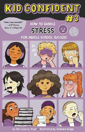 How to Handle STRESS for Middle School Success : Kid Confident Book 3 - Silvi Guerra